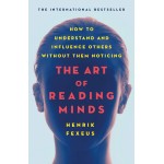The Art of Reading Minds by Henrik Fexeus